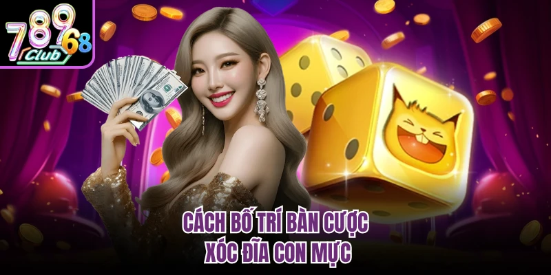 Xóc Đĩa Con Mực 789CLUB - Trải Nghiệm Game Thú Vị, Hấp Dẫn Cách bố trí bàn cược xóc đĩa con mực