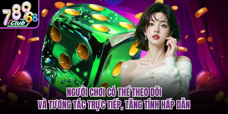 Xóc Đĩa Livestream 789Club | Không Gian Giải Trí Sôi Động Người chơi có thể theo dõi và tương tác trực tiếp, tăng tính hấp dẫn